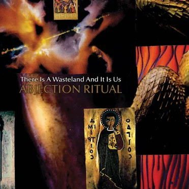 There Is a Wasteland and It Is Us by Abjection Ritual - album cover
