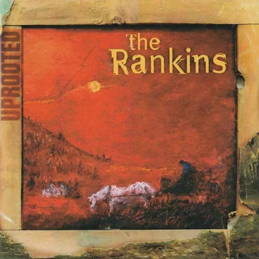Uprooted by The Rankin Family - album cover