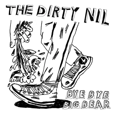 Bye Bye Big Bear by The Dirty Nil - album cover