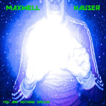 You Are Nothing Special by Maxwell Hauser - album cover