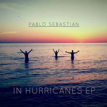 In Hurricanes EP by Pablo Sebastian - album cover