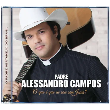 O Que é Que Eu Sou Sem Jesus by Padre Alessandro Campos - album cover