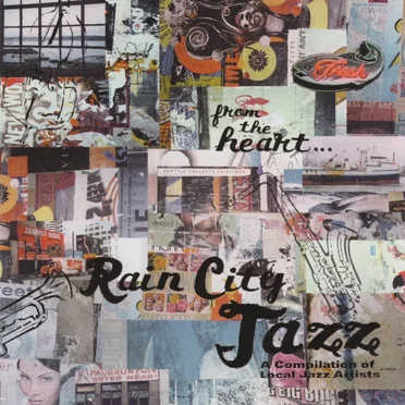 From the Heart... Rain City Jazz by Various Artists - album cover