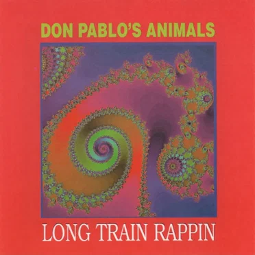 Long Train Rappin' by Don Pablo’s Animals - album cover