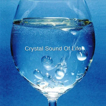 Crystal Sound Of Life