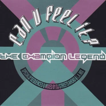 Can U Feel It? - The Champion Legend by Various Artists - album cover