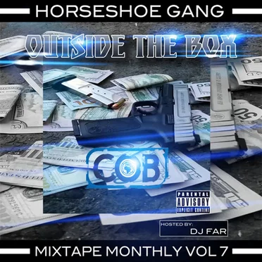 Mixtape Monthly Vol. 7 : Outise The box by Horseshoe Gang - album cover