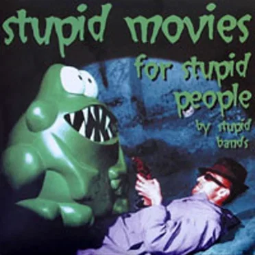 Stupid Movies for Stupid People by Stupid Bands by Various Artists - album cover