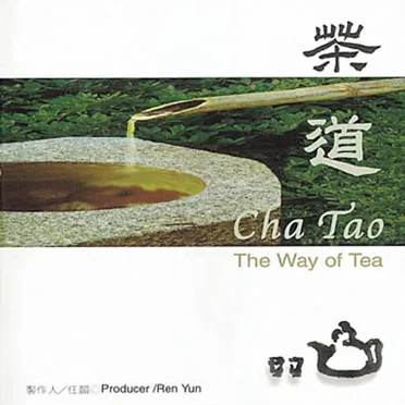 Cha Tao: The Way of Tea by Ren Yun - album cover