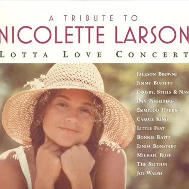 A Tribute to Nicolette Larson: Lotta Love Concert by Various Artists - album cover