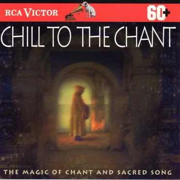 Chill to the Chant: The Magic of Chant and Sacred Song