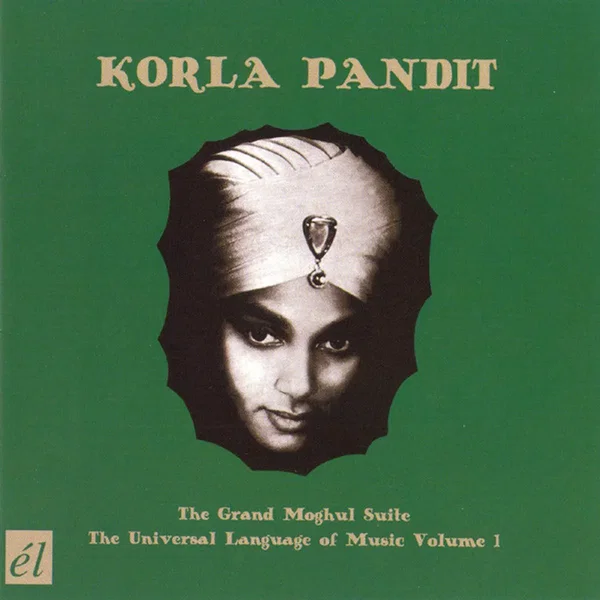The Grand Moghul Suite / The Universal Language of Music Volume 1