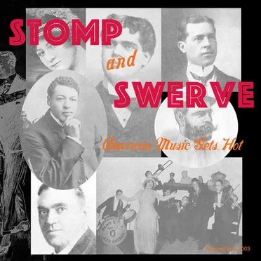 Stomp and Swerve: American Music Gets Hot by Various Artists - album cover