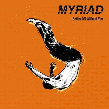 Better Off Without You by Myriad - album cover