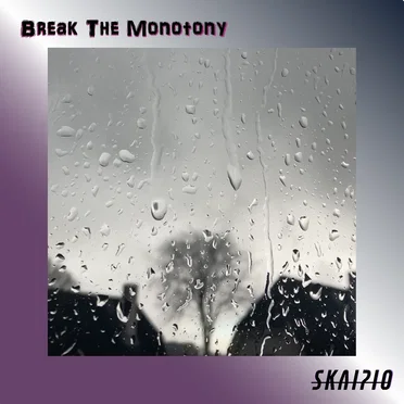 Break the Monotony