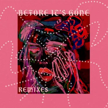 Before It’s Gone (Remixes)