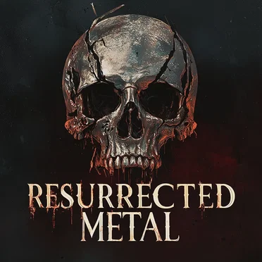 Resurrected Metal