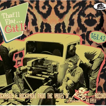 That'll Flat... Git It! Vol. 42: Rockabilly & Rock'n'Roll From the Vaults of King, Federal & Deluxe Records by Various Artists - album cover