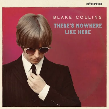 There's Nowhere Like Here by Blake Collins - album cover