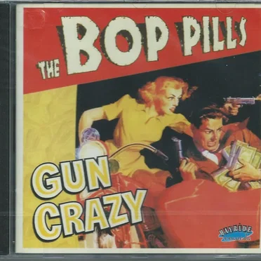 Gun Crazy by The Bop Pills - album cover