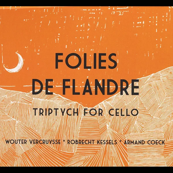 Folies de Flandre - Triptych for Cello