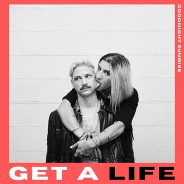 GET A LIFE by Goodnight Sunrise - album cover