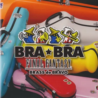BRA★BRA FINAL FANTASY / BRASS de BRAVO