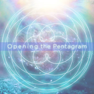 Opening the Pentagram