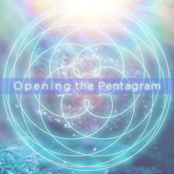 Opening the Pentagram