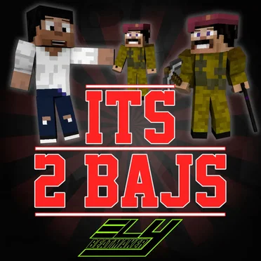 It’s Two Bajs
