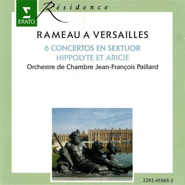 Rameau a Versailles – 6 Concertos en sextuor / Hippolyte et Aricie