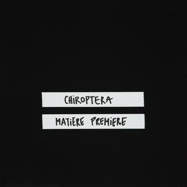 CHIROPTERA MATIERE PREMIERE