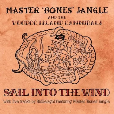 Sail Into The Wind by Master 'Bones' Jangle and the Voodoo Island Cannibals - album cover