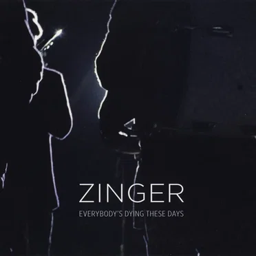Everybody's Dying These Days by Zinger - album cover