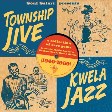 Township Jive & Kwela Jazz (1940–1960) by Various Artists - album cover