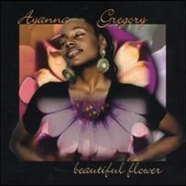 Beautiful Flower by Ayanna Gregory - album cover