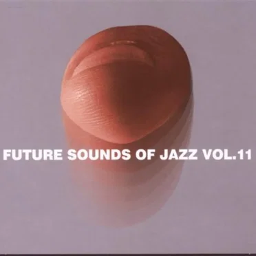 Future Sounds of Jazz, Volume 11 by Various Artists - album cover