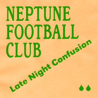 Late Night Confusion by Neptune Football Club - album cover