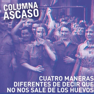Cuatro maneras diferentes de decir que no nos sale de los huevos