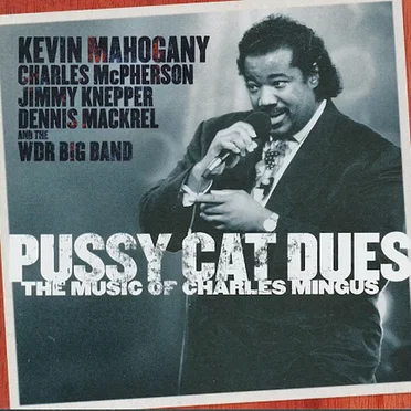 Pussy Cat Dues "The Music of Charles Mingus"