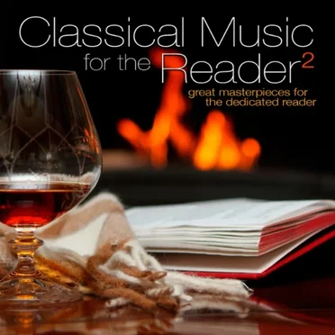 Classical Music for the Reader 2: Great Masterpieces for the Dedicated Reader by Various Artists - album cover
