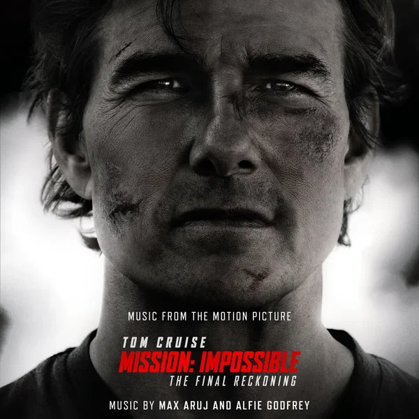 Mission: Impossible - The Final Reckoning: Music From the Motion Picture