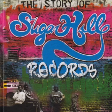 The Message: The Story of Sugar Hill Records by Various Artists - album cover