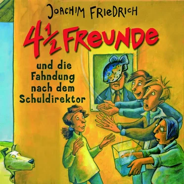 4½ Freunde und die Fahndung nach dem Schuldirektor by Joachim Friedrich - album cover