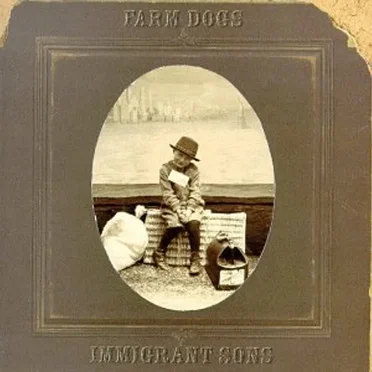Immigrant Sons by Farm Dogs - album cover