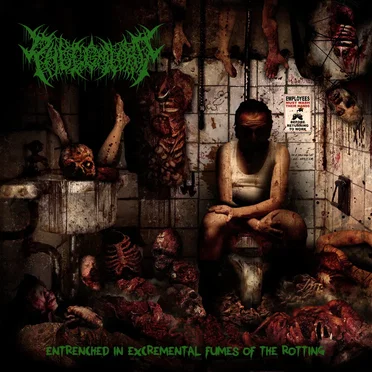 Entrenched in Excremental Fumes of the Rotting