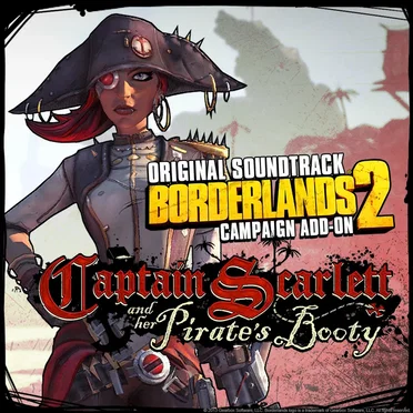 Borderlands 2 Campaign Add‐On: Captain Scarlett and Her Pirate’s Booty Original Soundtrack by Various Artists - album cover
