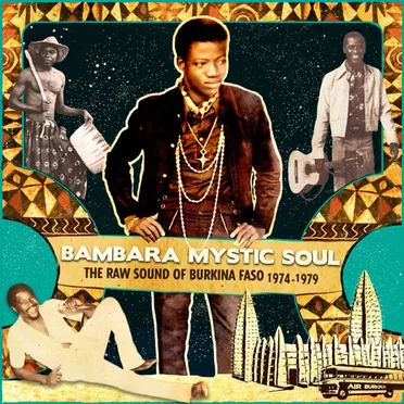 Bambara Mystic Soul: The Raw Sound of Burkina Faso 1974-1979 by Various Artists - album cover