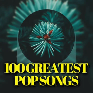 100 Greatest Pop Songs by Various Artists - album cover