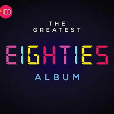 The Greatest Eighties Album by Various Artists - album cover